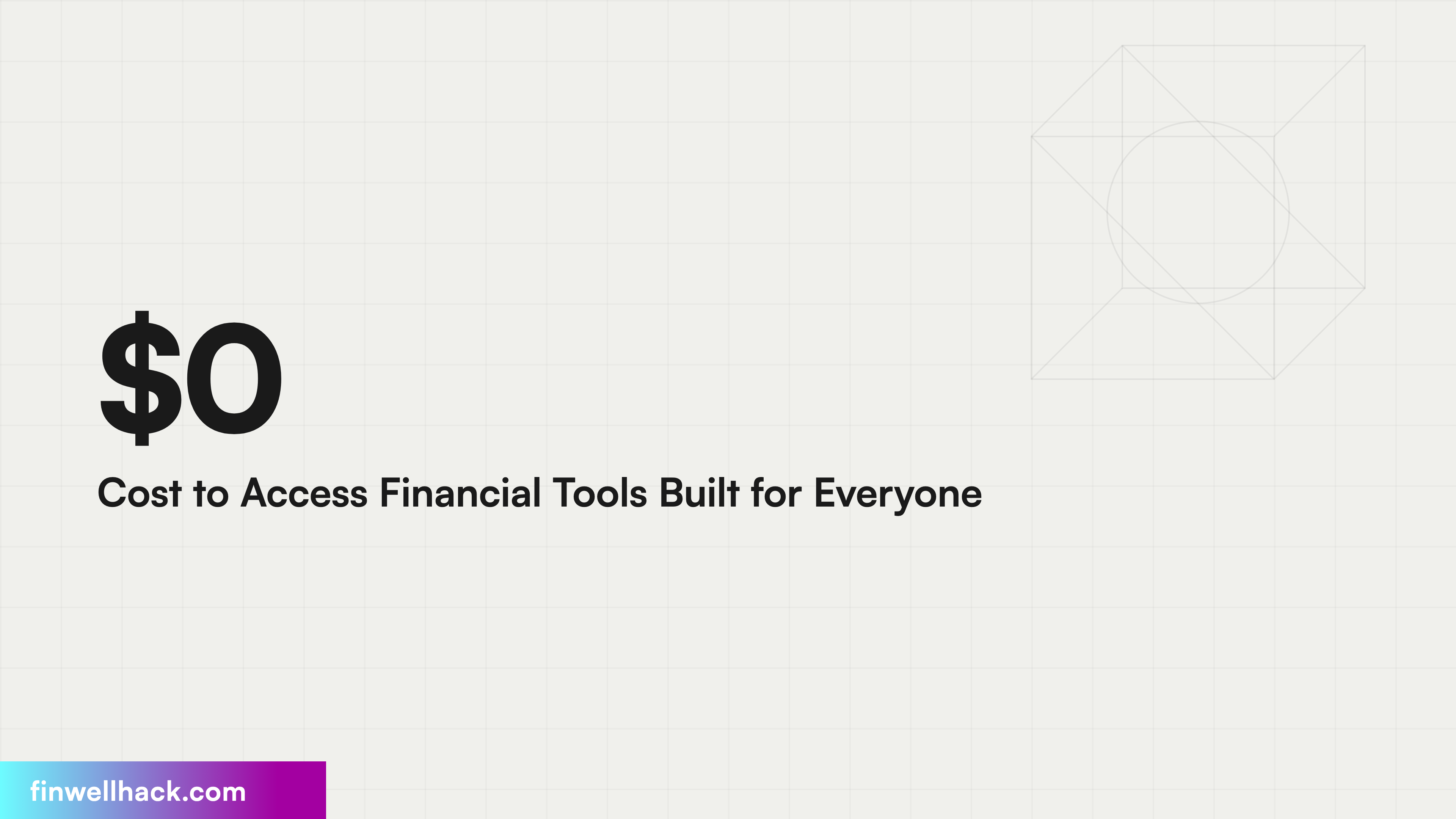 $0 Cost to Access Financial Tools Built for Everyone