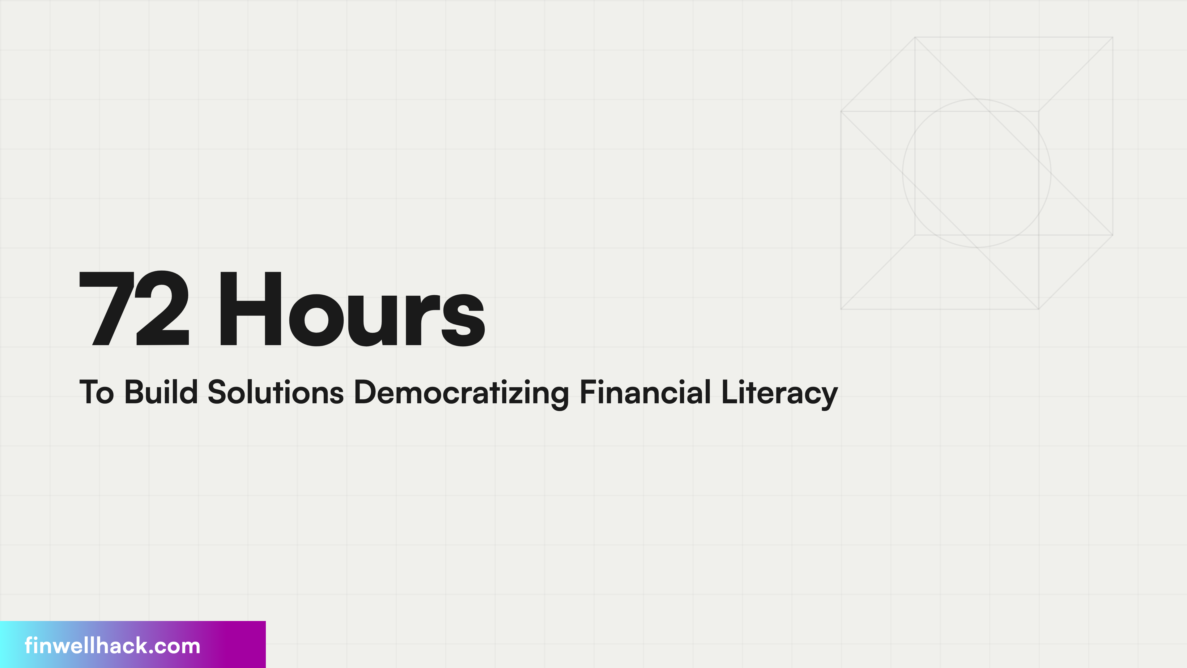 72 Hours To Build Solutions Democratizing Financial Literacy