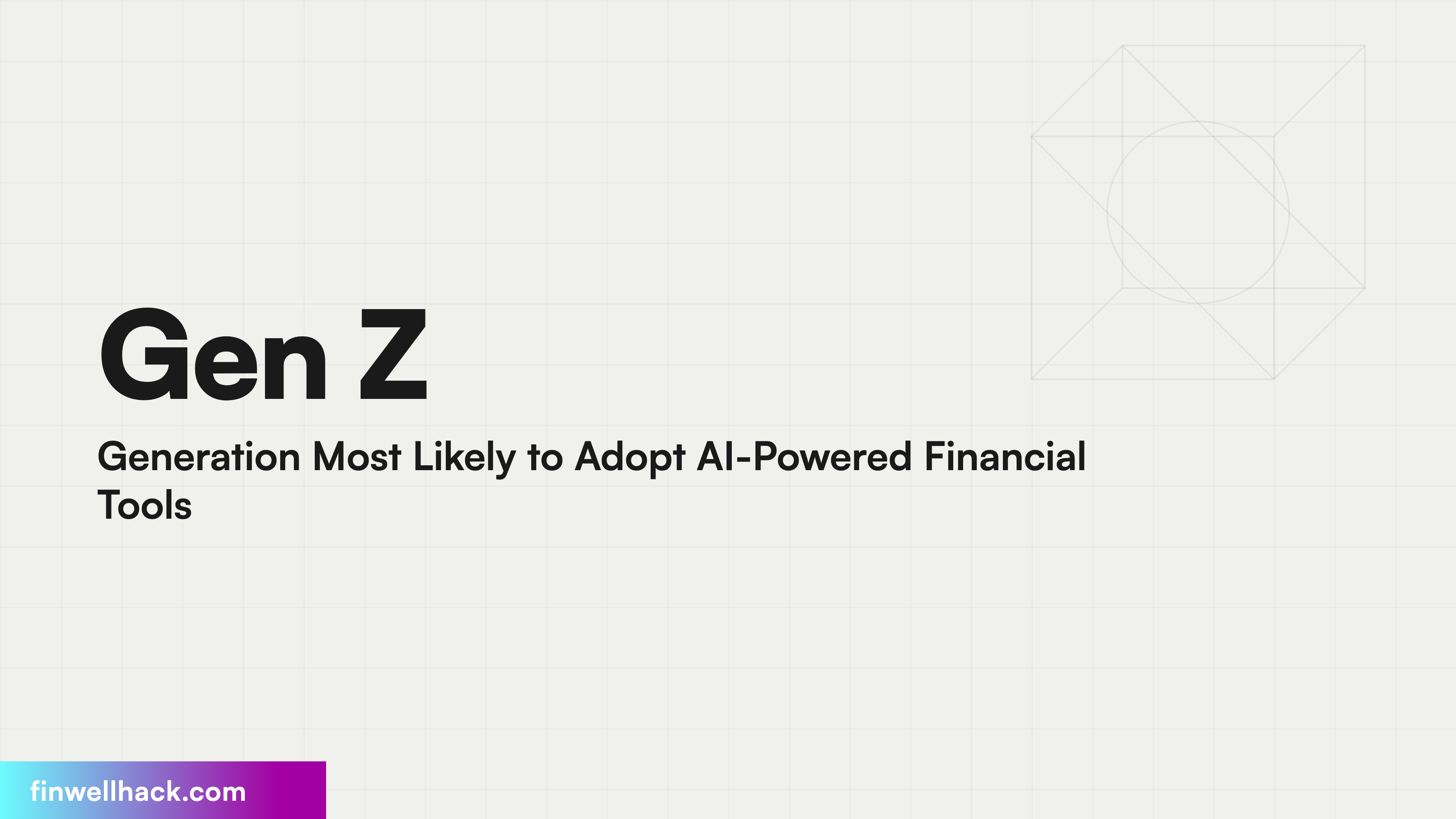 Gen Z Generation Most Likely to Adopt AI-Powered Financial Tools