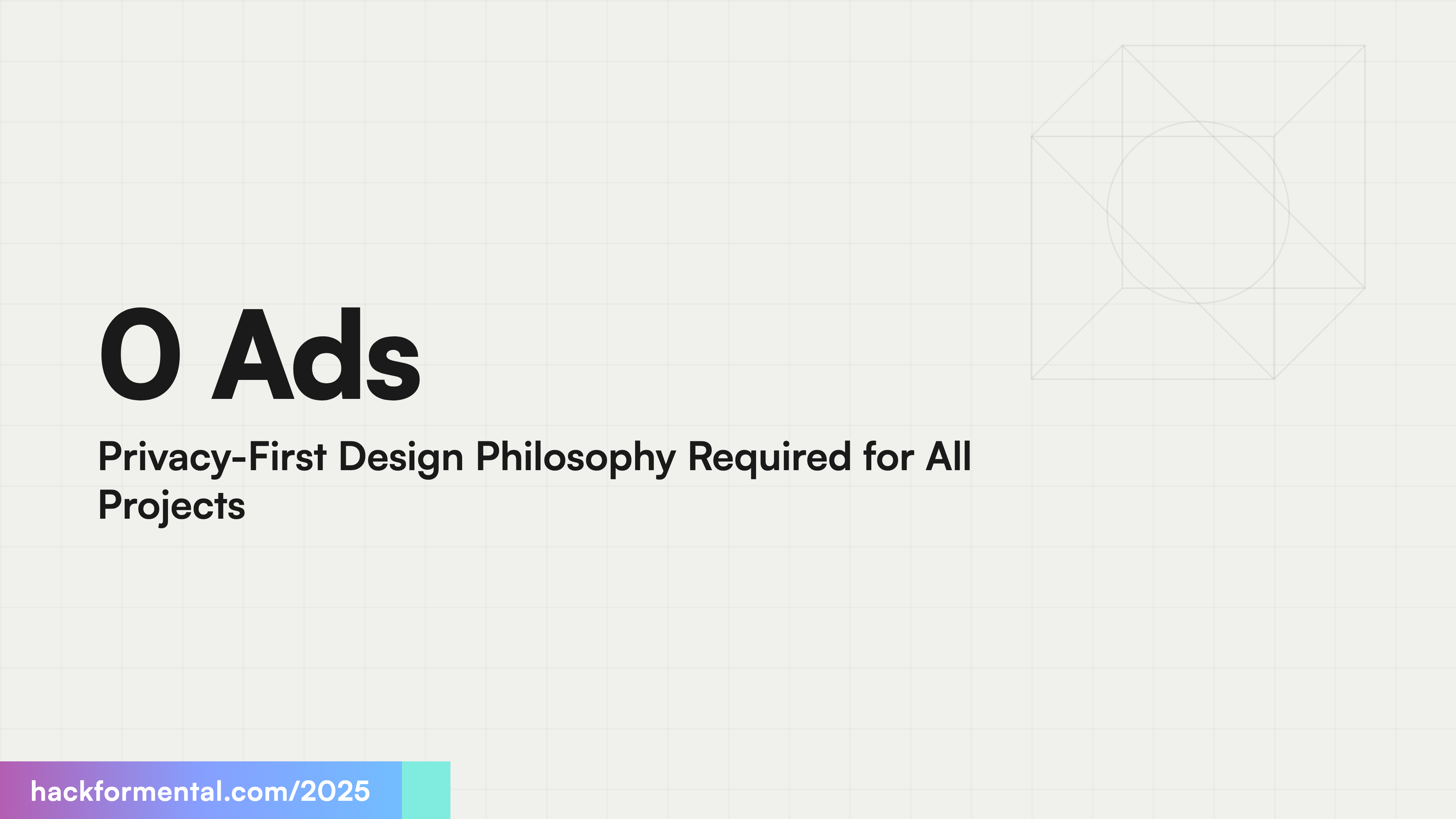0 Ads Privacy-First Design Philosophy Required for All Projects