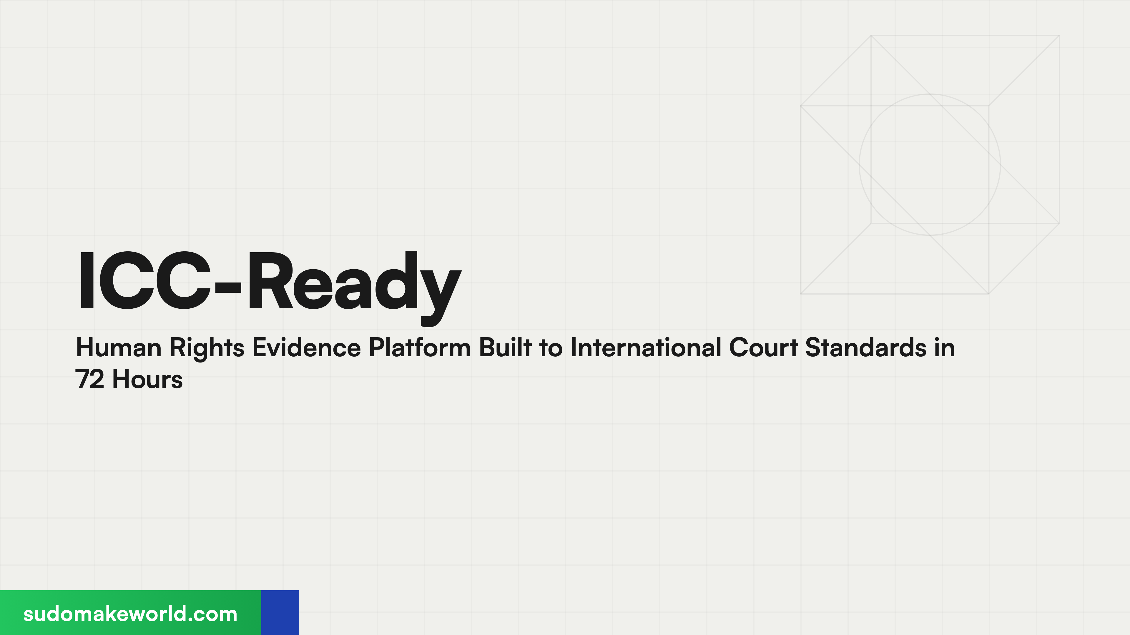 ICC-Ready Human Rights Evidence Platform Built in 72 Hours