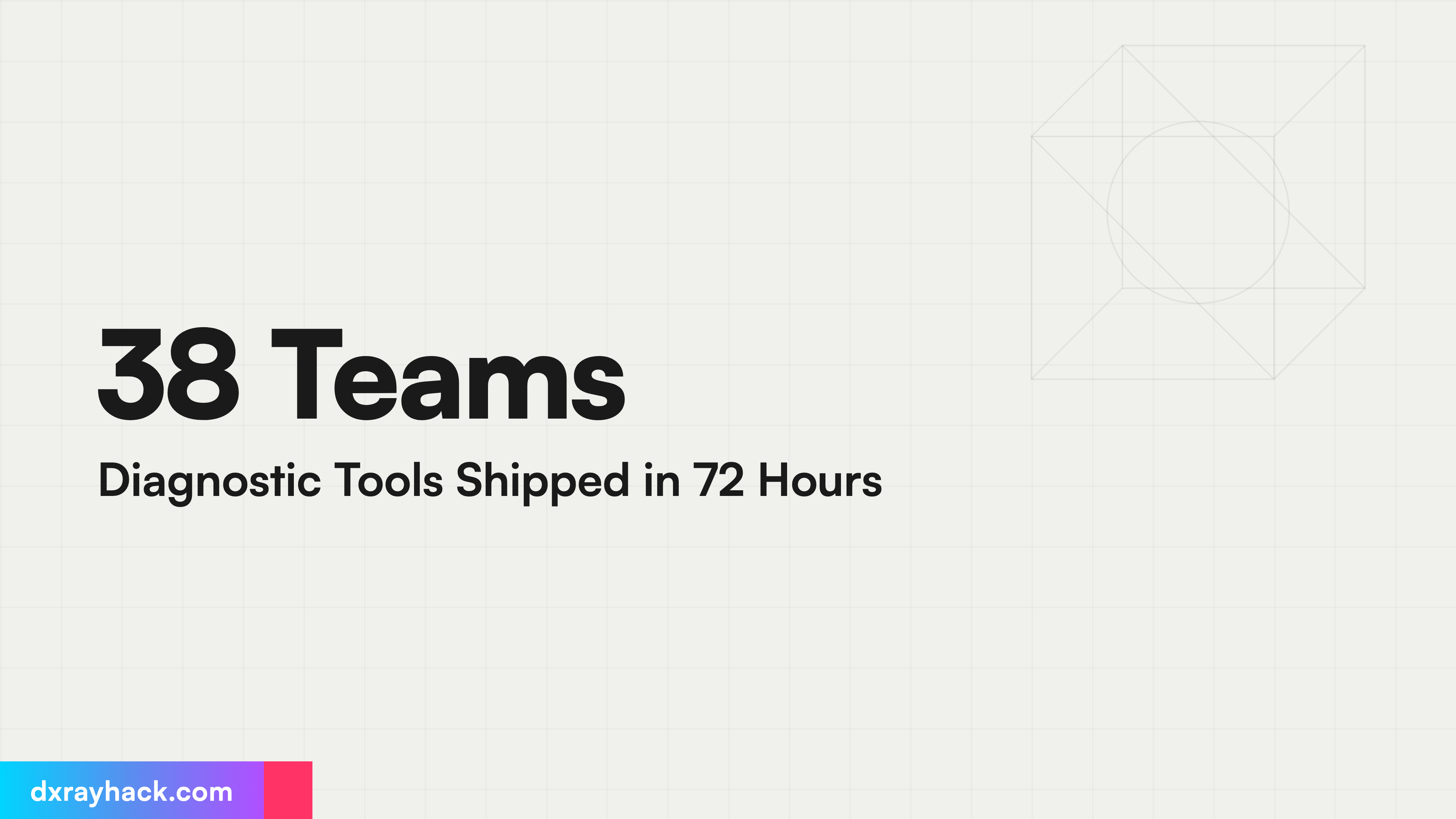 38 Teams Diagnostic Tools Shipped in 72 Hours