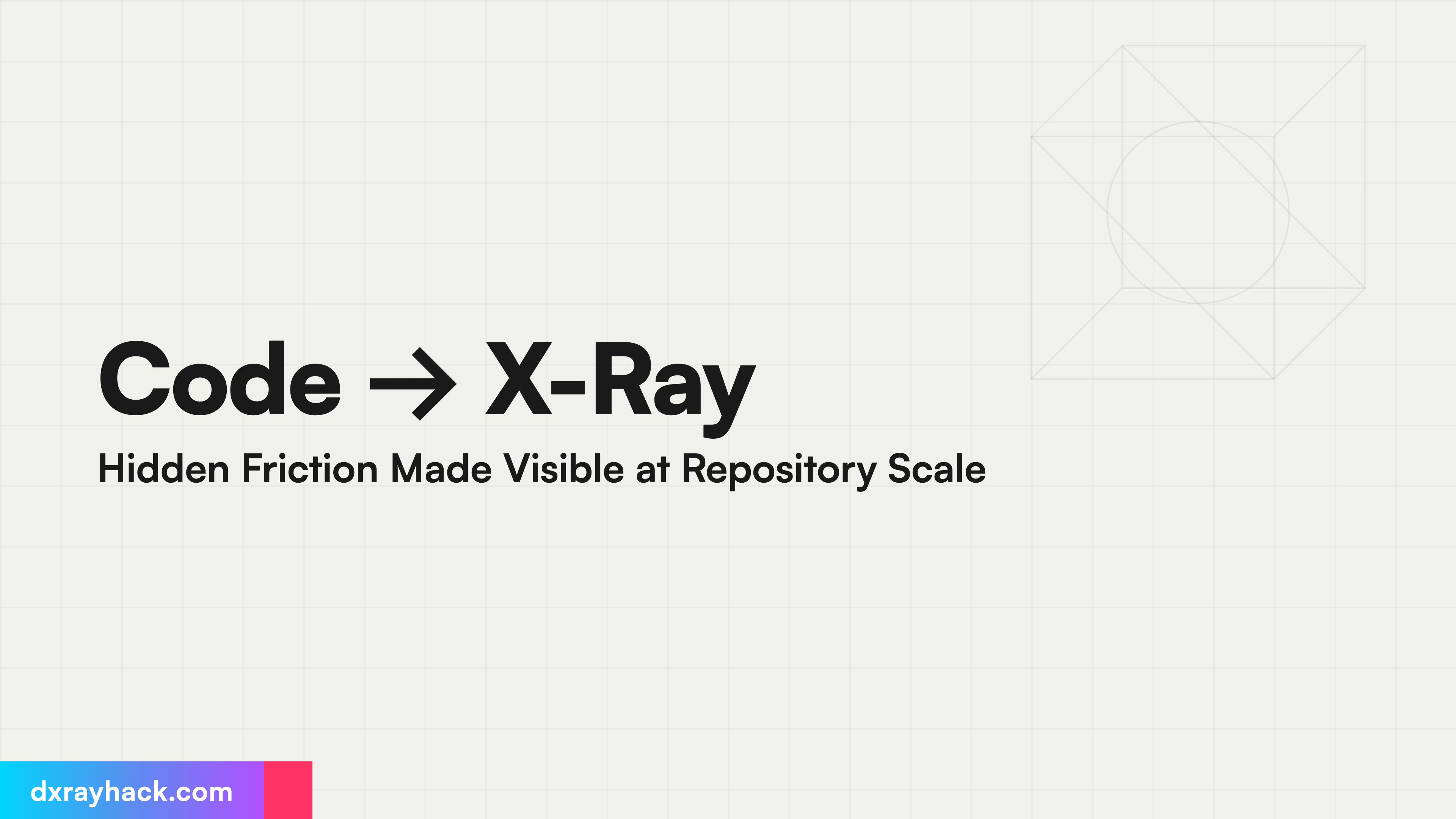 Code → X-Ray Hidden Friction Made Visible at Repository Scale