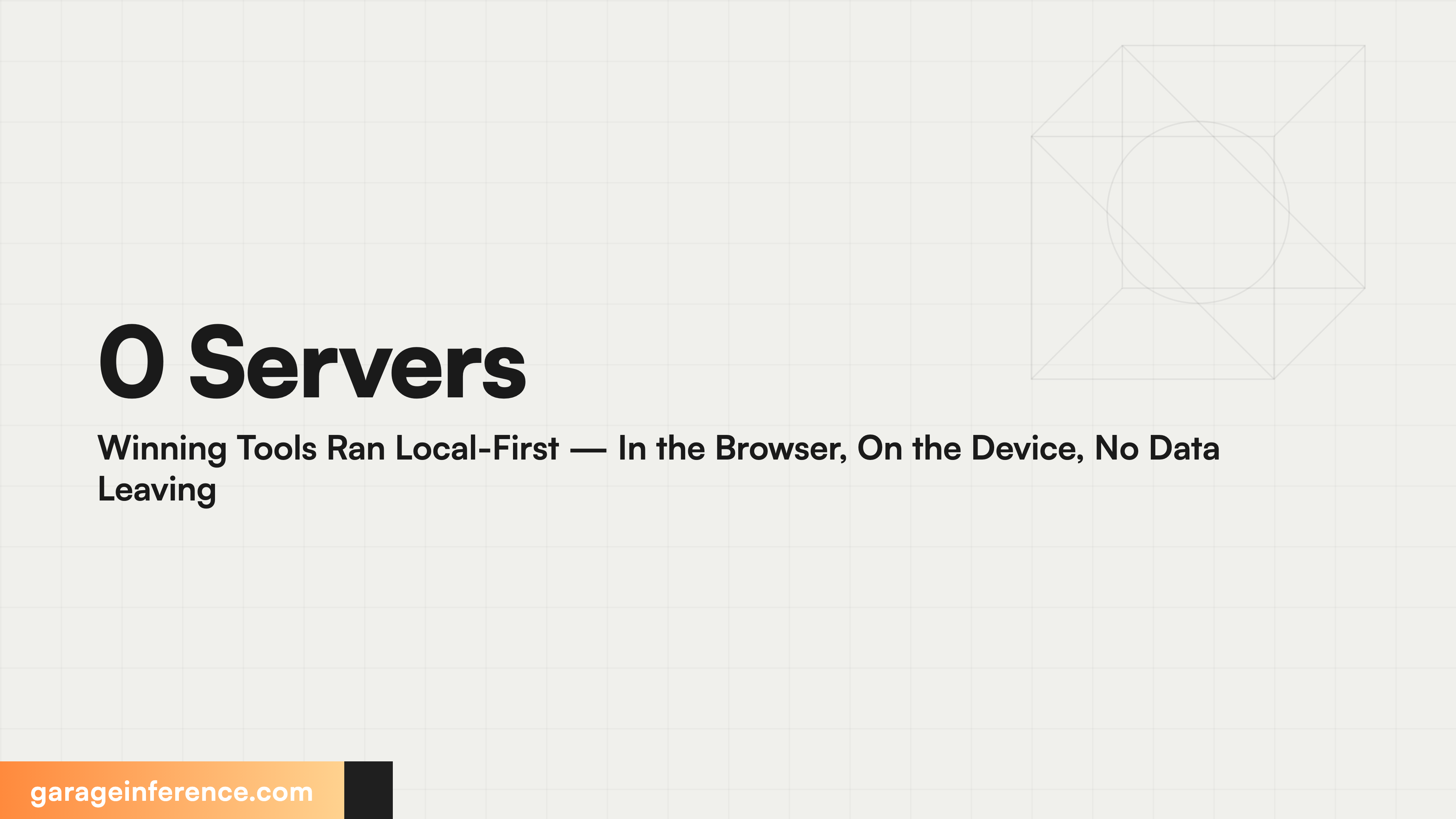 0 Servers Winning Tools Ran Local-First — In the Browser, On the Device, No Data Leaving
