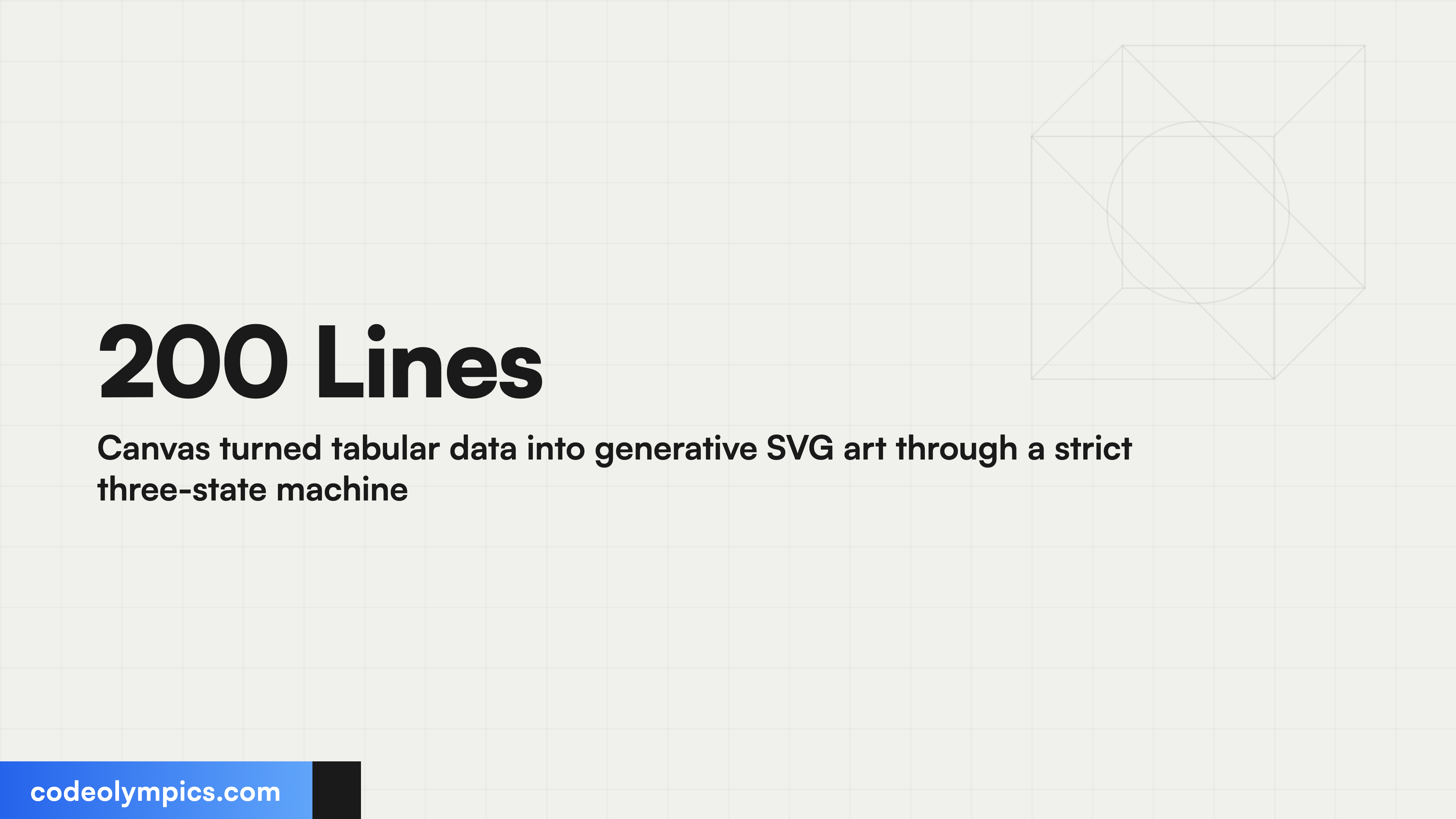 200 Lines Canvas turned tabular data into generative SVG art through a strict three-state machine