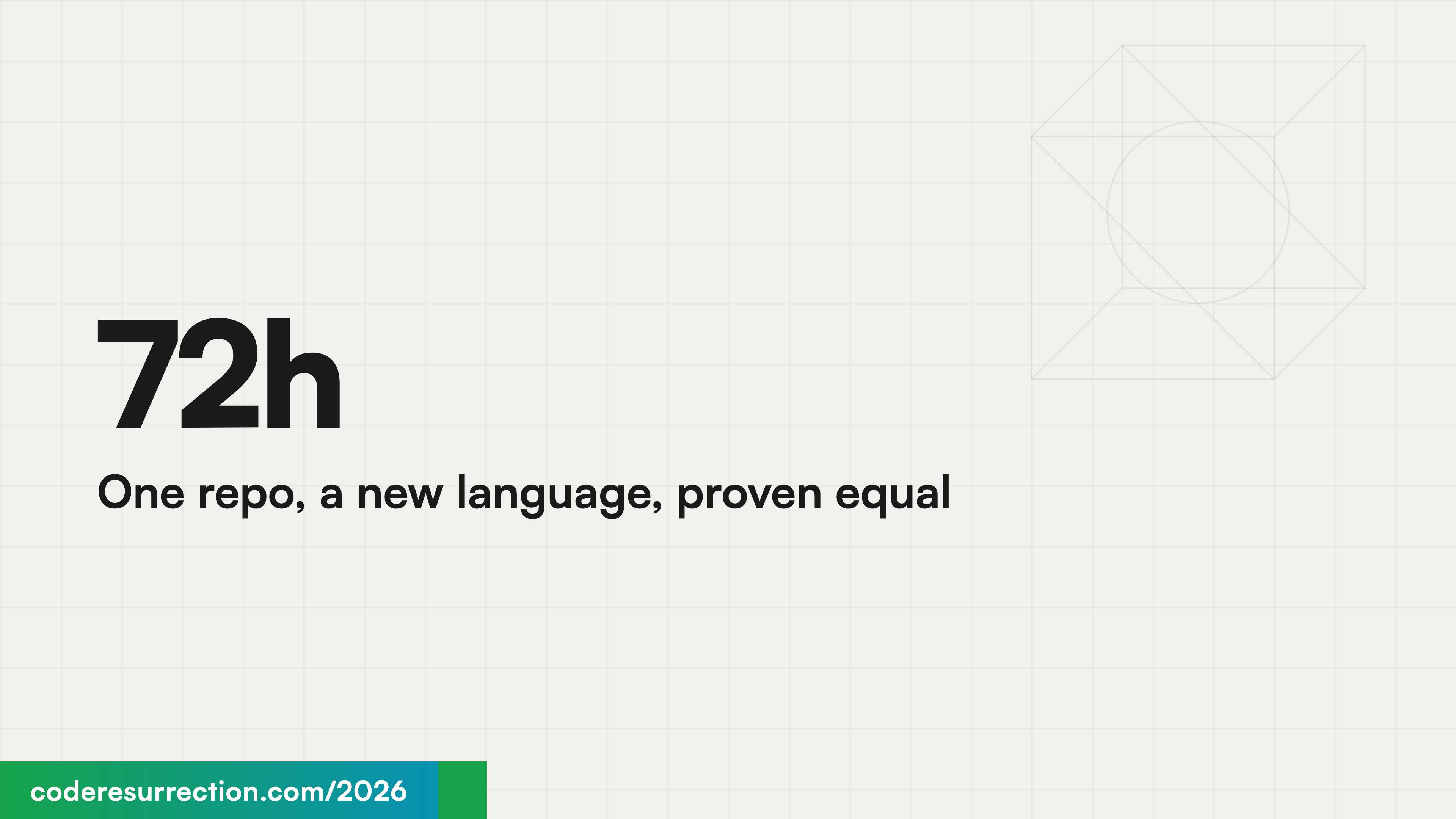 72h One repo, a new language, proven equal