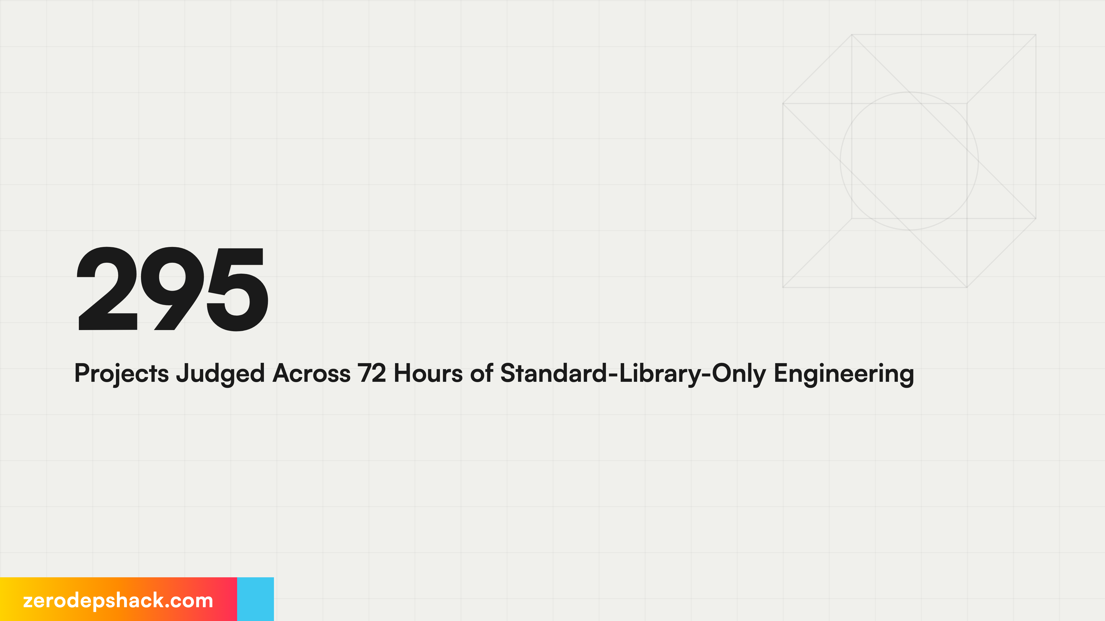 295 Projects Judged Across 72 Hours of Standard-Library-Only Engineering