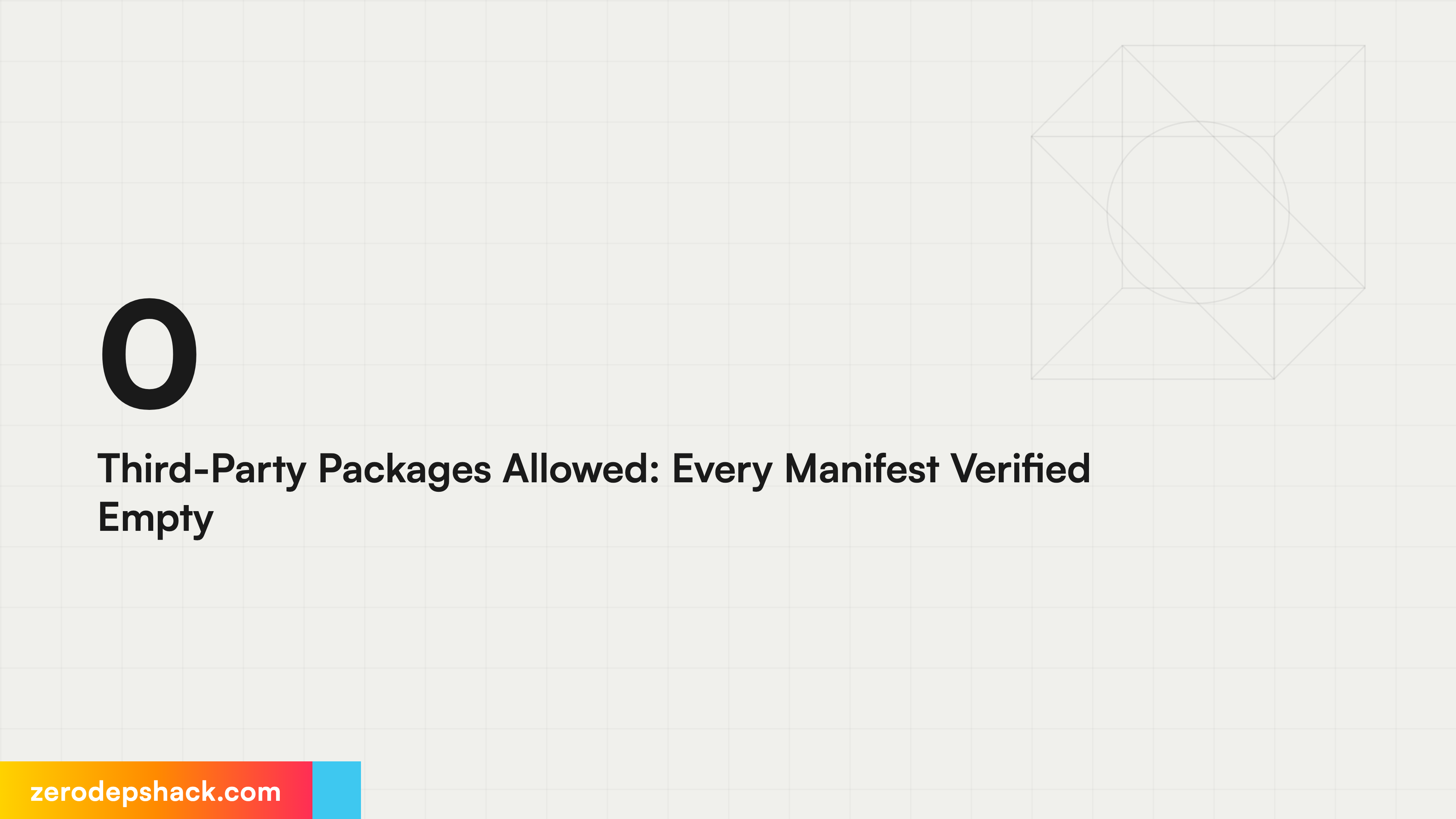 0 Third-Party Packages Allowed: Every Manifest Verified Empty