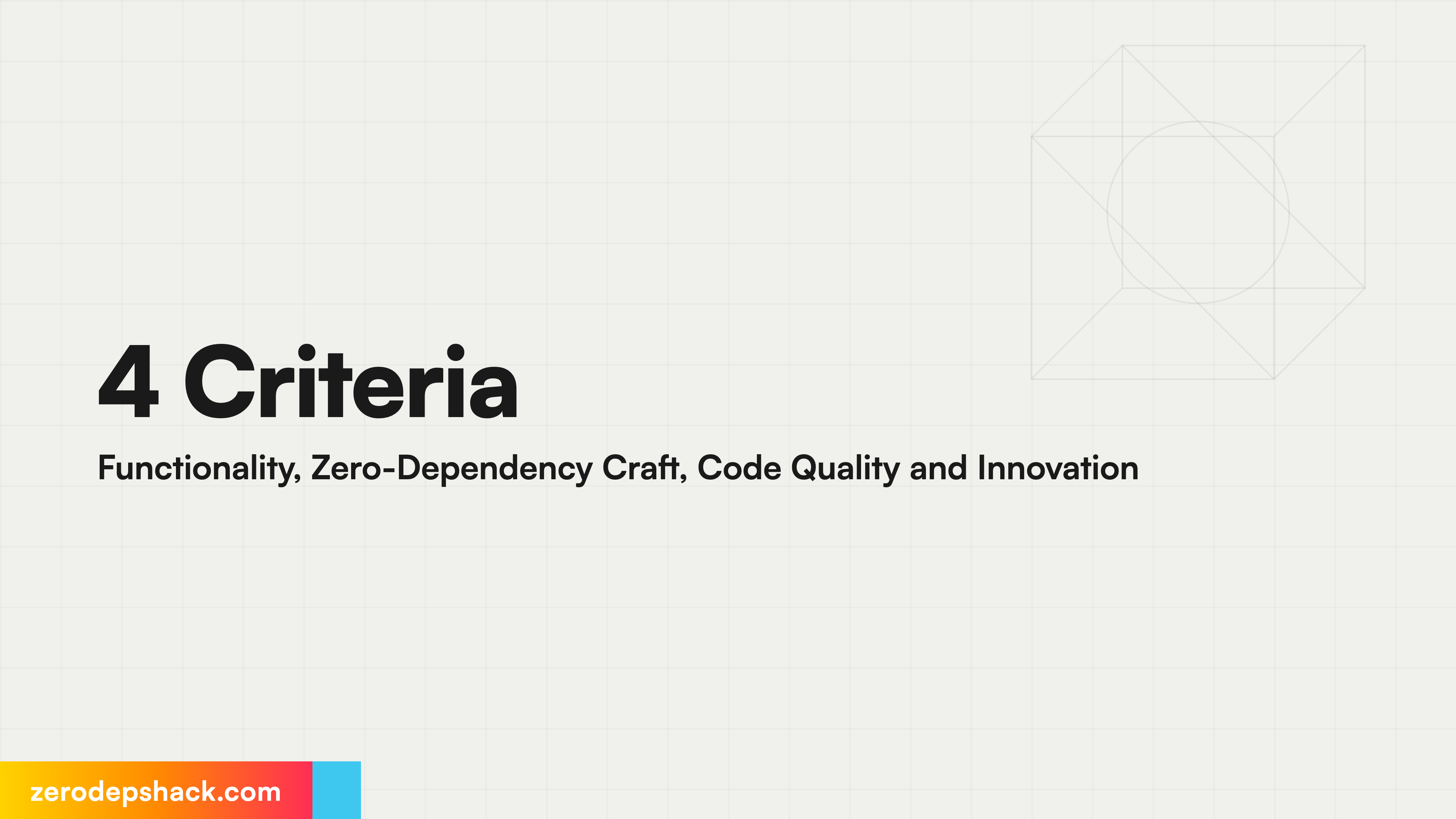 4 Criteria Functionality, Zero-Dependency Craft, Code Quality and Innovation