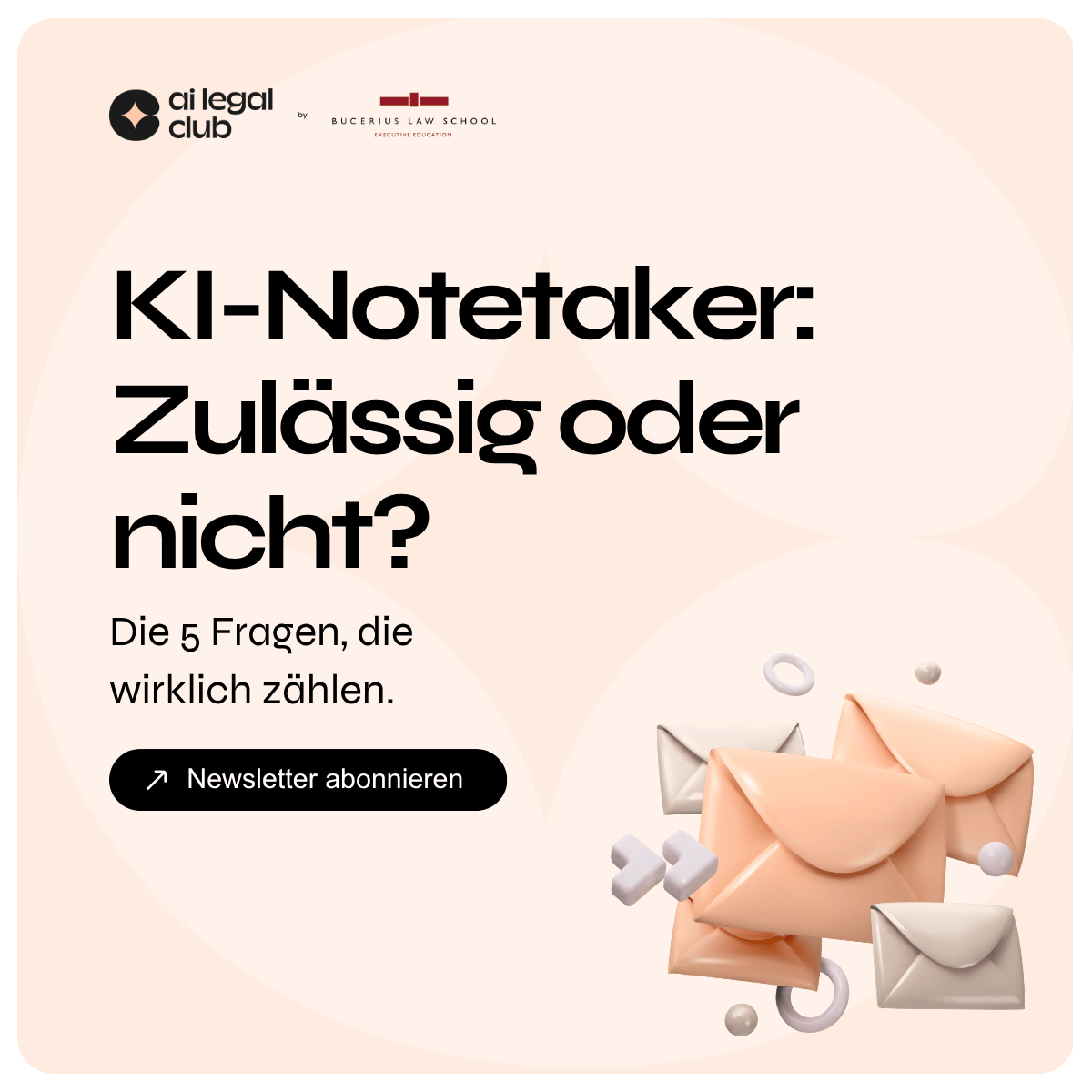 Werbung für KI-Notetaker mit Frage zur Zulässigkeit und Button zum Newsletter abonnieren, begleitet von Briefsymbolen.