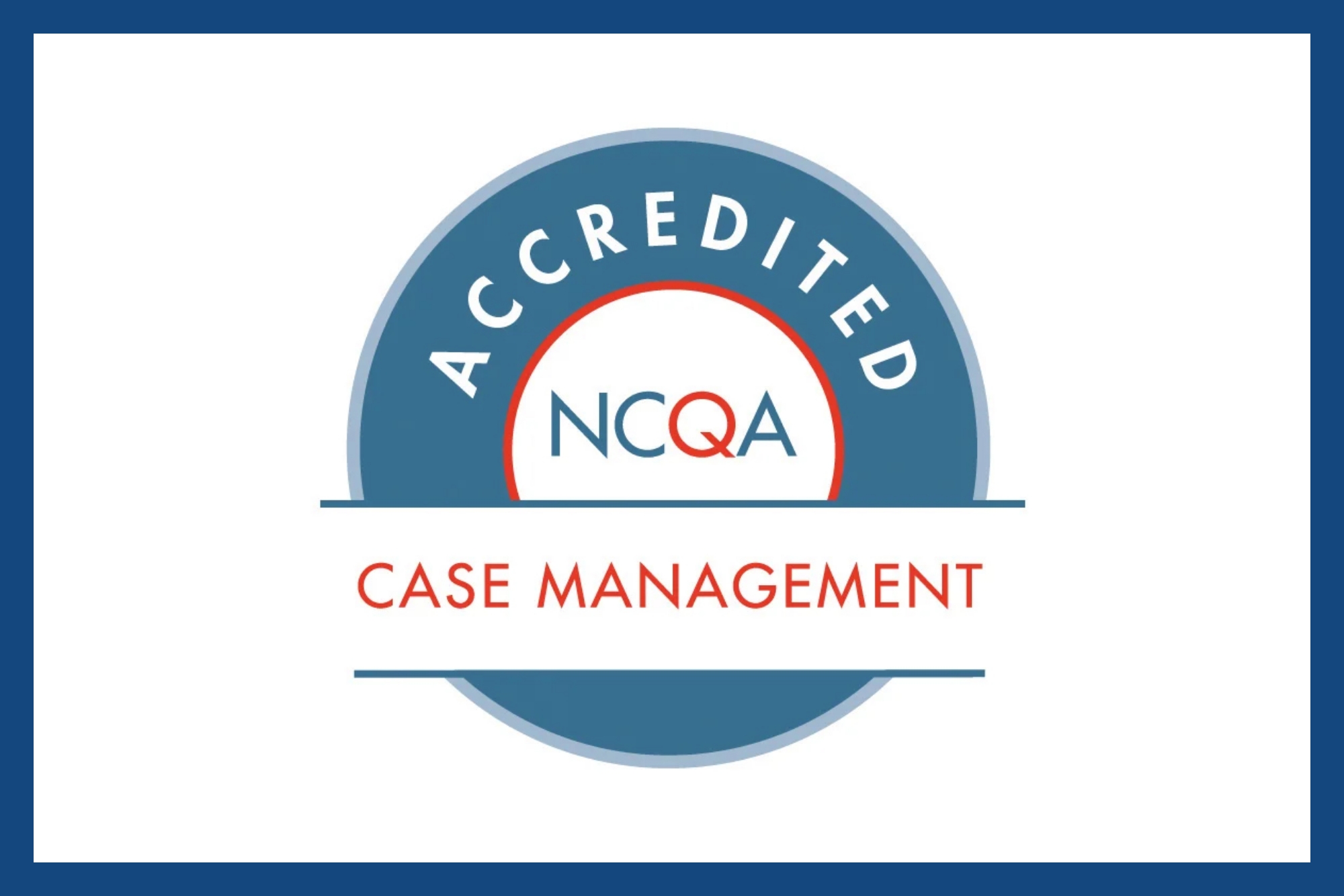 Accredited NCQA Case Management