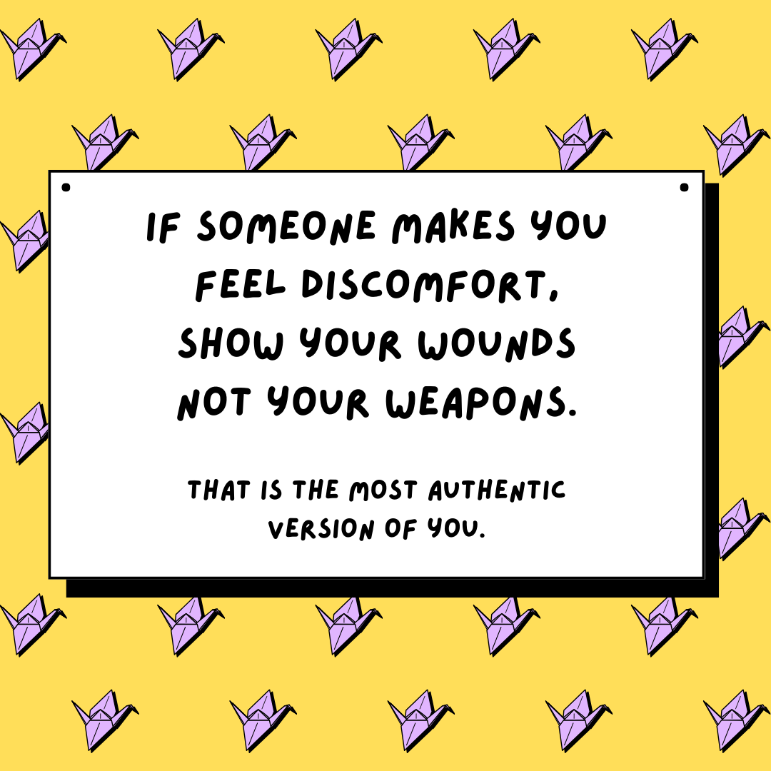 A sign that says "If someone makes you feel discomfort, show your wounds, not your weapons.".