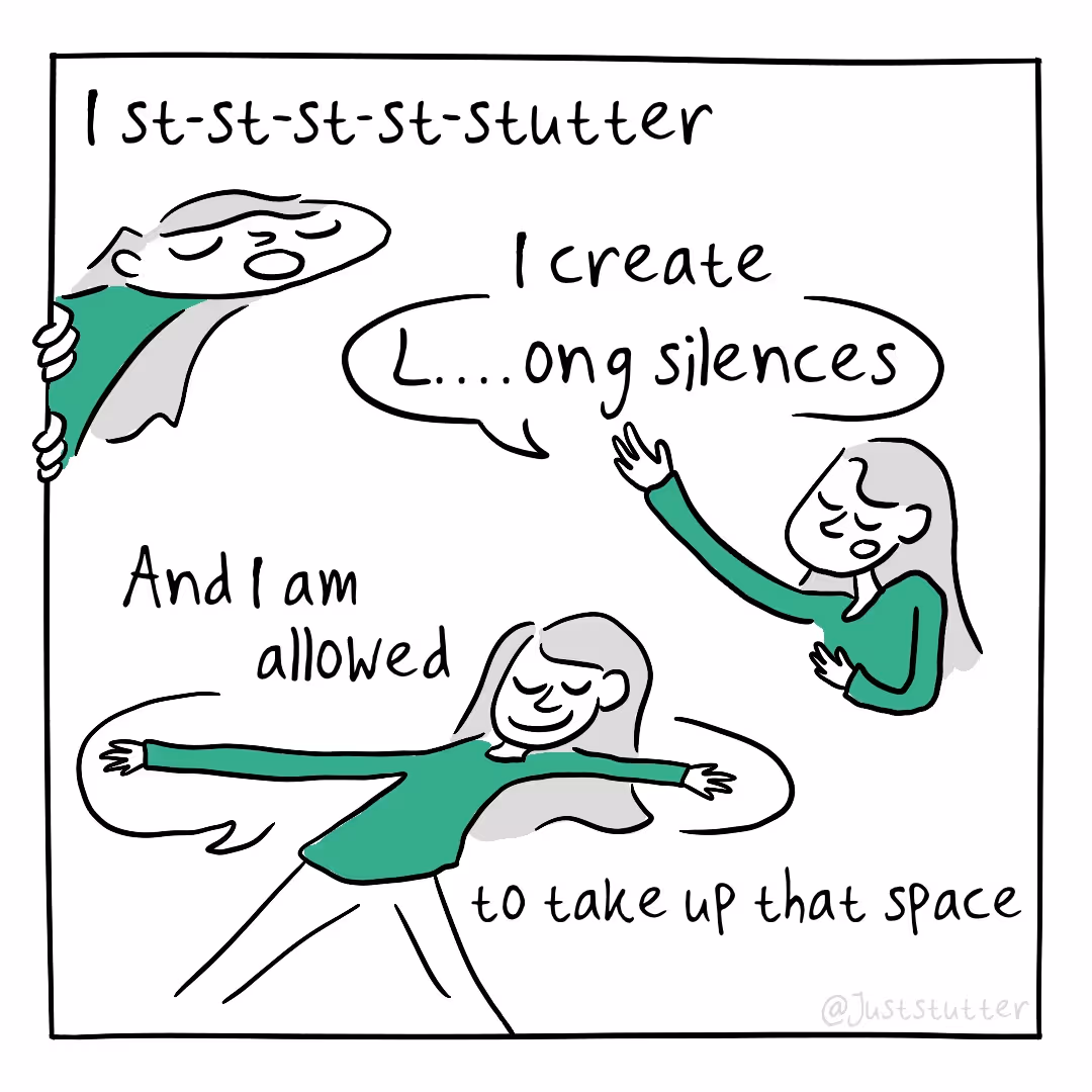 A comic of a person who stutters reading a piece of paper. It reads: ‘…I st-st-stutter… I create L…ong silences… I am allowed to take up that space.’