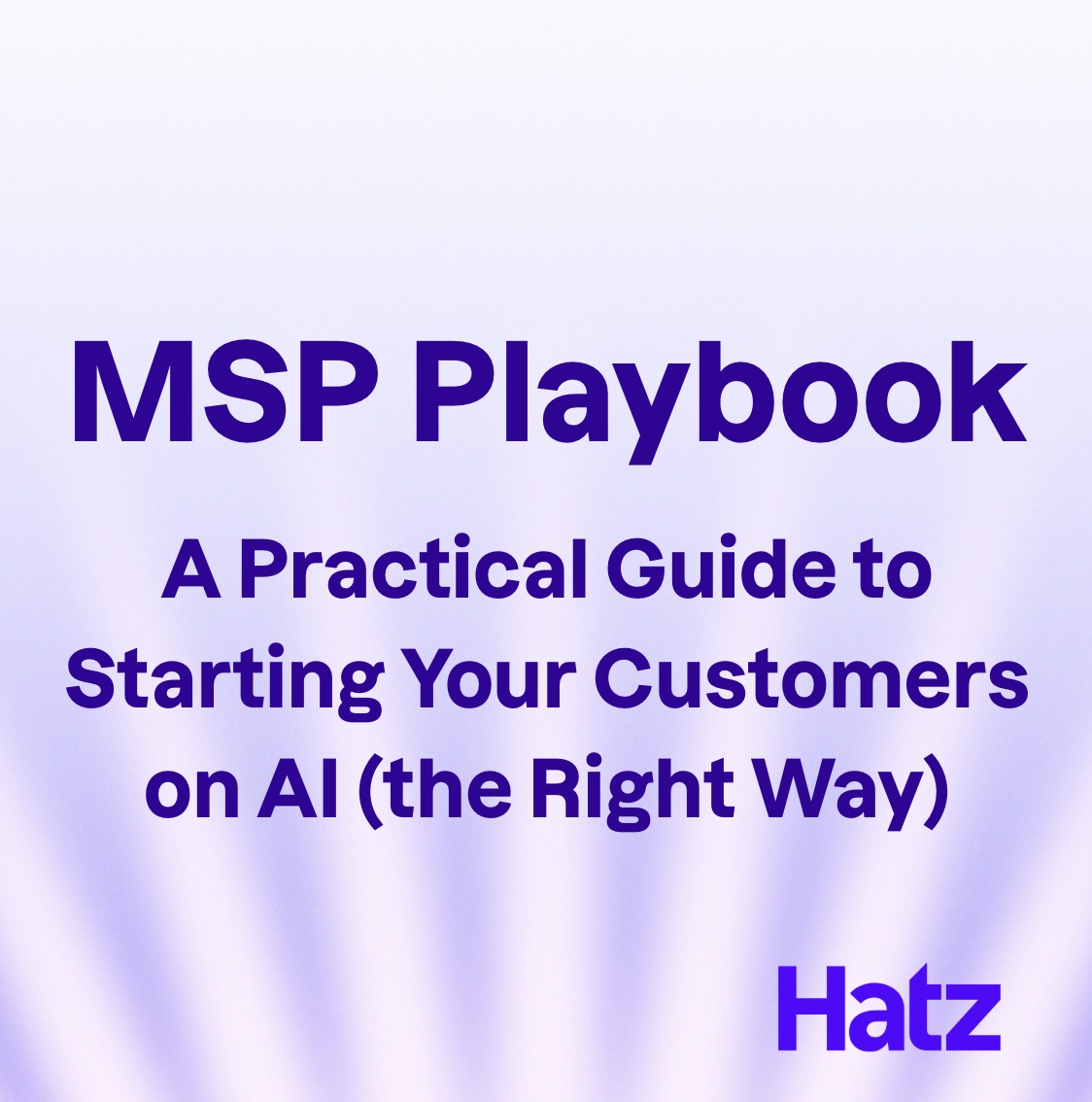 MSP Playbook: A Practical Guide to Starting Your Customers on AI (the Right Way)