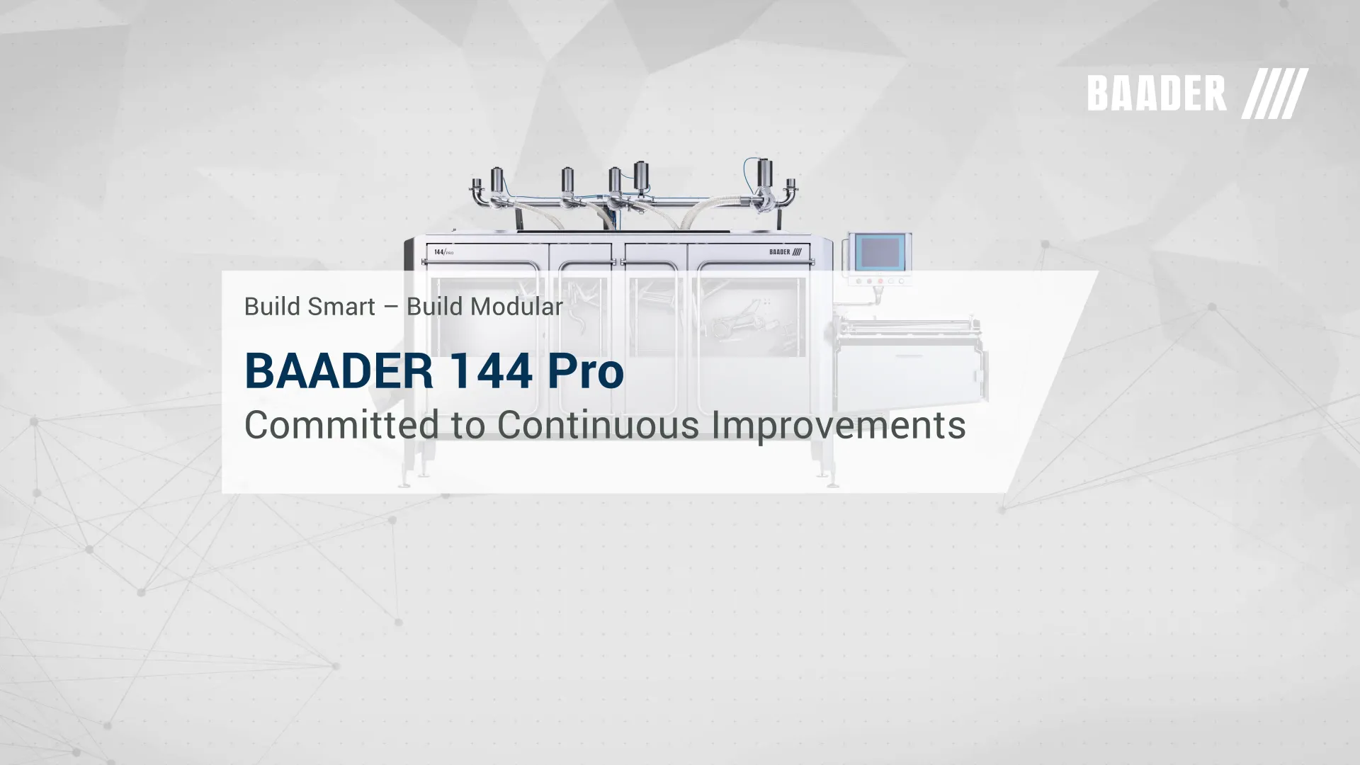 BAADER 144 Pro modular industrial machine with the text 'Build Smart – Build Modular, Committed to Continuous Improvements'.