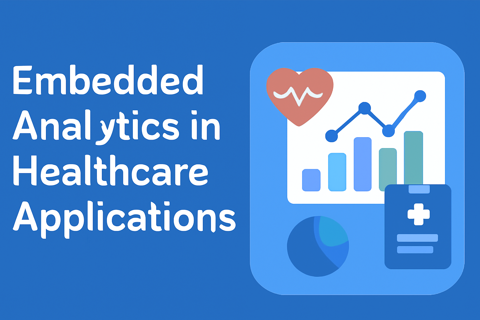 Graphic thumbnail showing the title ‘Embedded Analytics in Healthcare Applications’ alongside icons of medical charts, a heart monitor symbol, and data visualizations, representing analytics integrated into healthcare systems