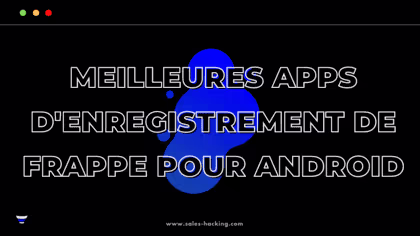 10 meilleures applications d'enregistrement de frappe pour Android