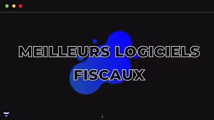 15 meilleurs logiciels fiscaux