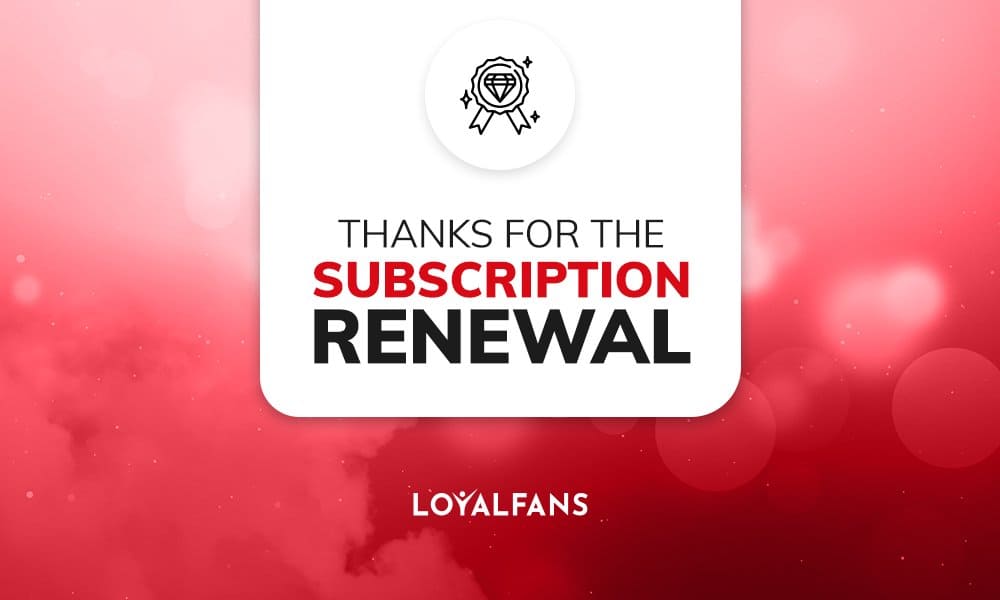 confirmation of loyalfans subscriptions