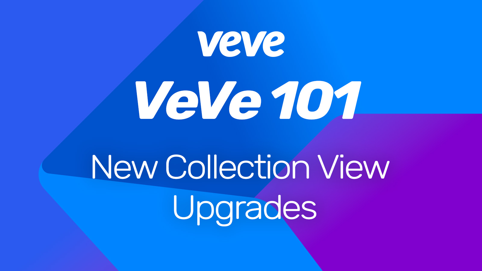 VeVe New Collection View Upgrades