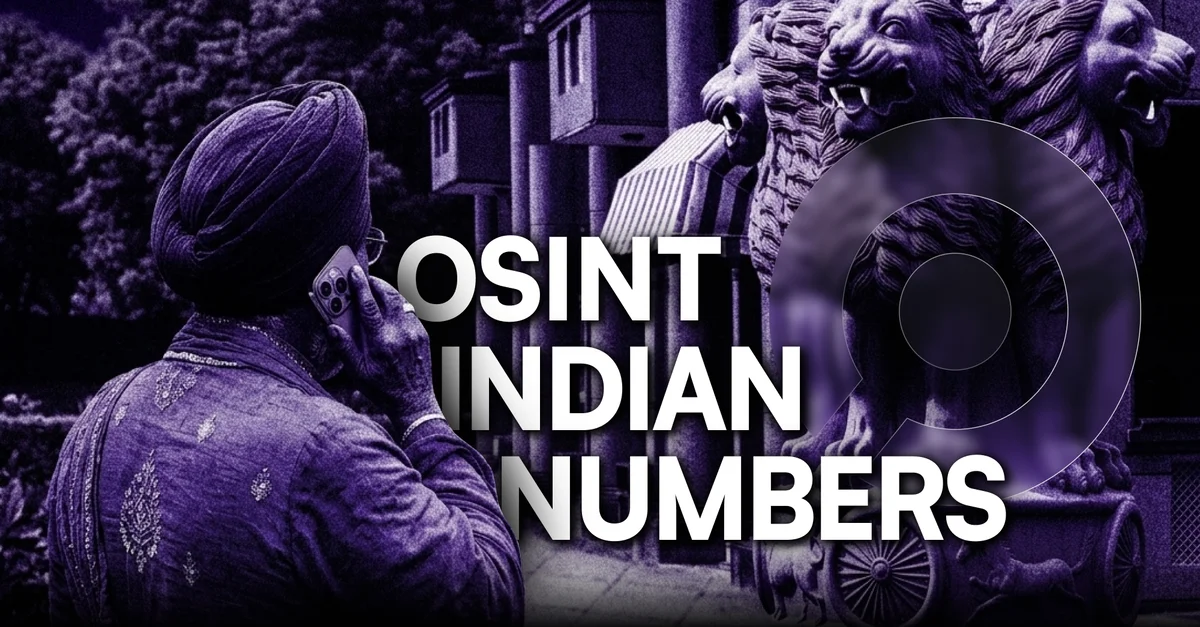 India Calling: The Ultimate Guide to OSINT on Indian Phone Numbers