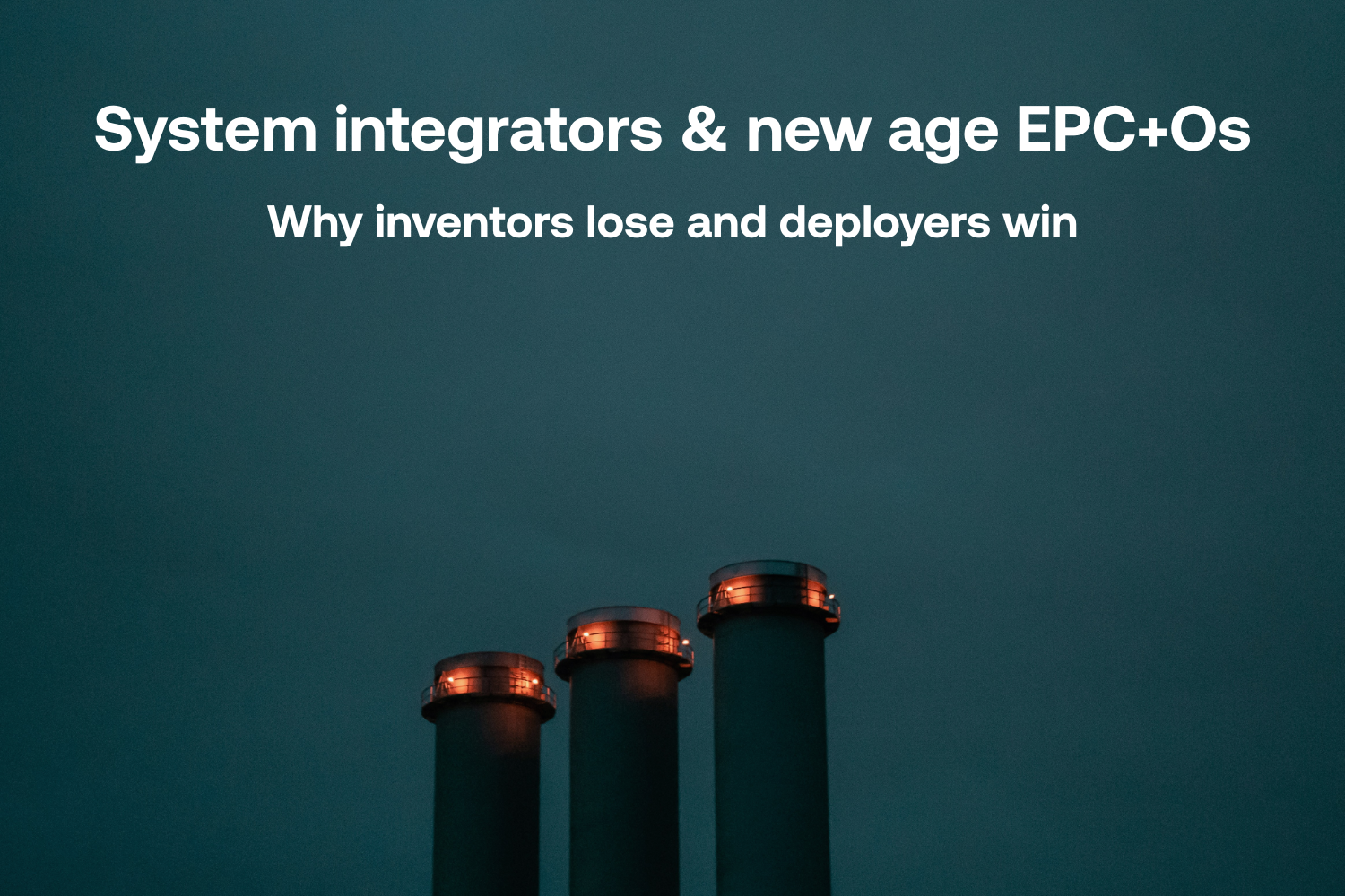 System integrators & new age EPC+Os