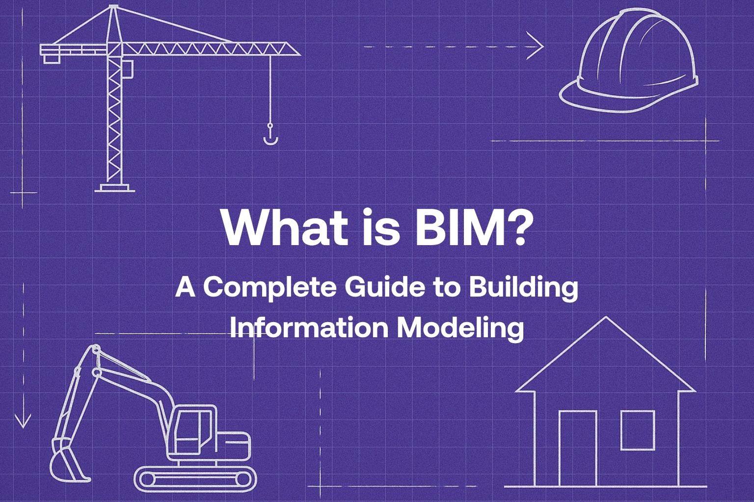 What is BIM? A complete guide to Building Information Modeling Explained