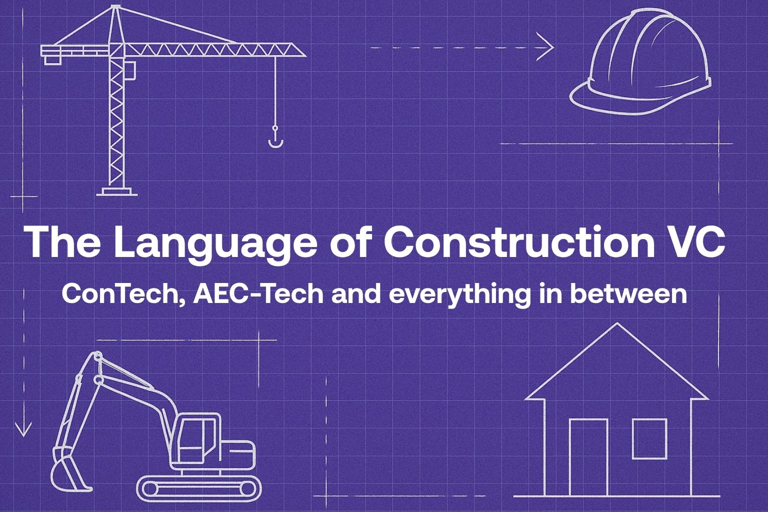 Construction VC vs ConTech vs AEC-Tech Explained