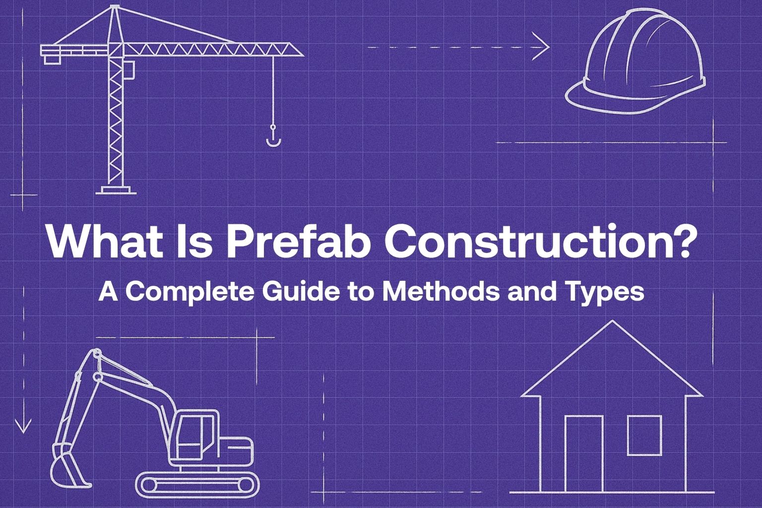 Prefab Construction: Everything You Need to Know 