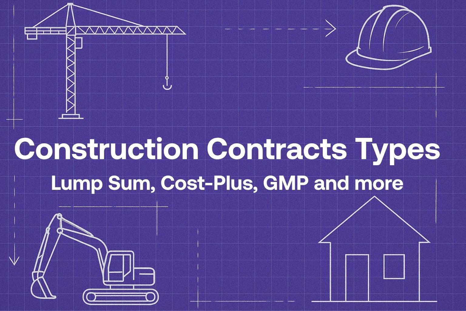 Construction Contract Types: A Complete Guide