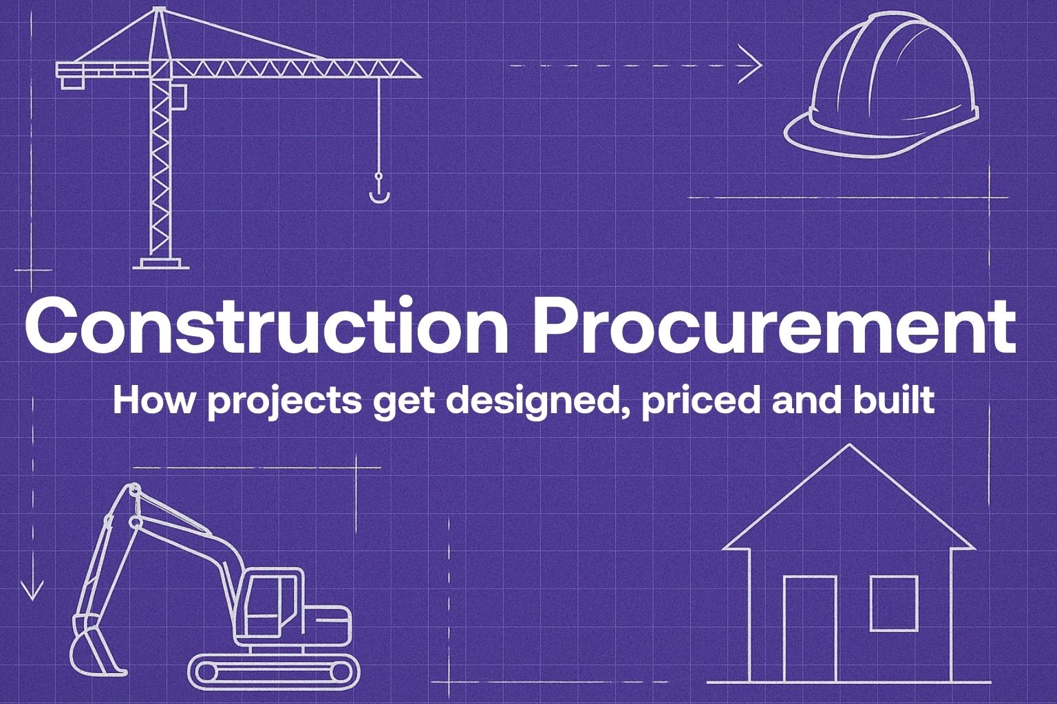 Construction procurement: Methods and how they work