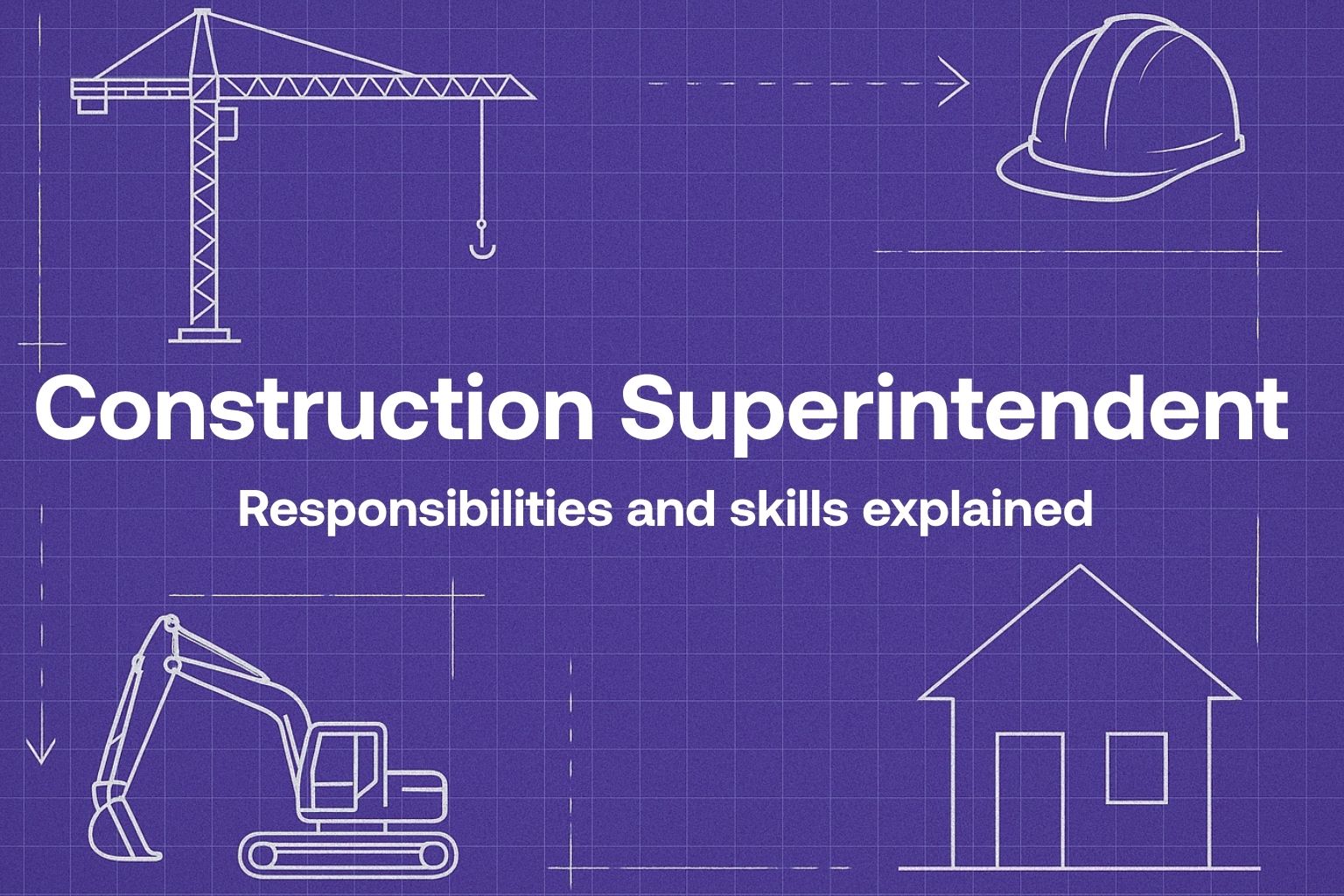 Construction Superintendent: Role & Duties