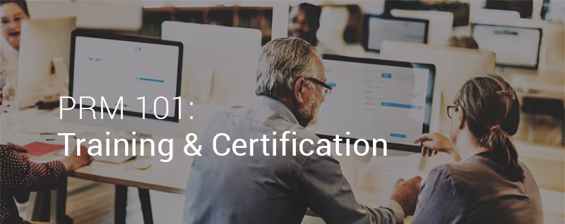 PRM 101: Training and Certification