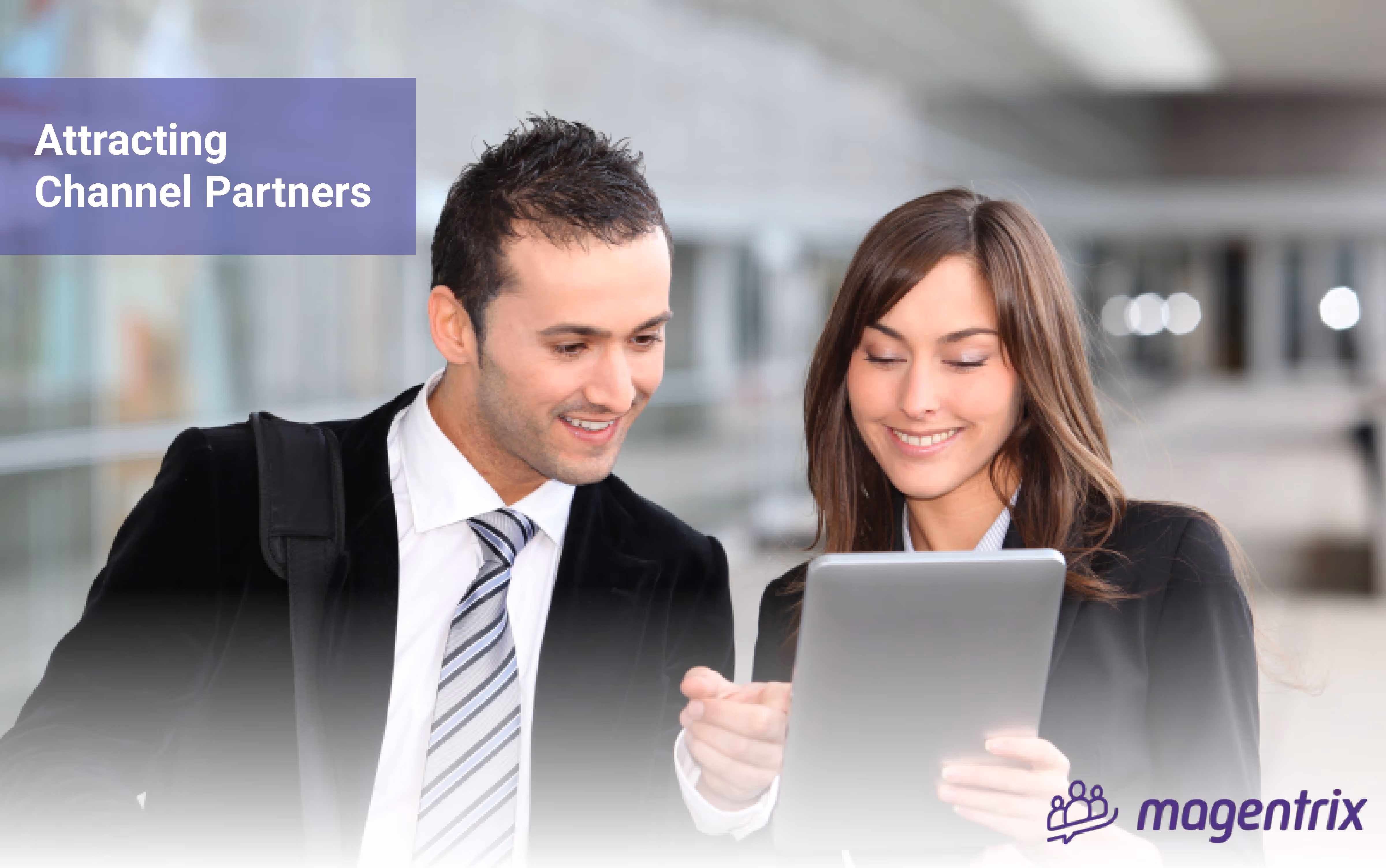 3 Easy Steps to Attracting and Retaining Channel Partners