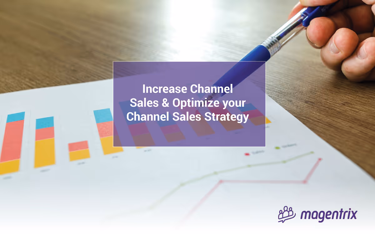 4 Ways to Increase Channel Sales and Optimize Your Sales Channel Strategy