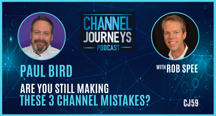 Stop Making These 3 Channel Management Mistakes (Podcast)
