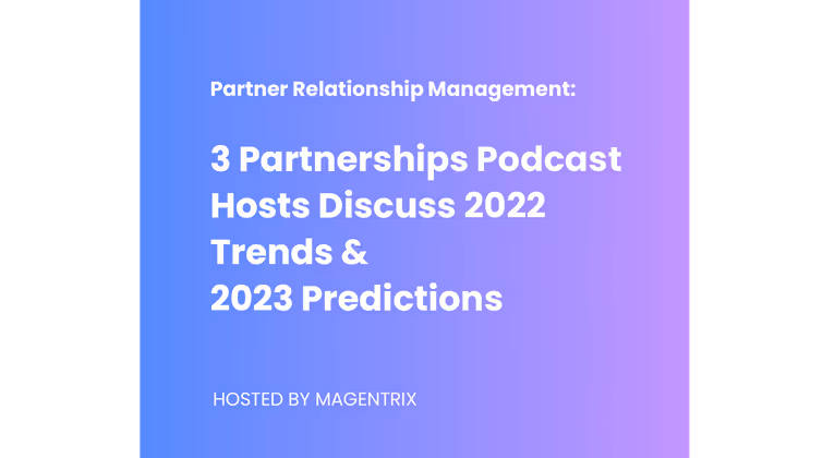 3 Partnerships Podcast Hosts Discuss 2022 Trends & 2023 Predictions: Paul Bird, Rob Spee, Vince Menzione Menzione