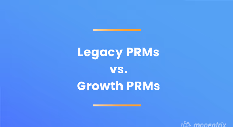 Scaling Partner Programs with Legacy PRMs vs. Growth PRMs