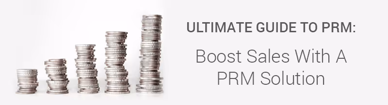 Ultimate Guide to PRM: Boost Sales With A PRM Solution