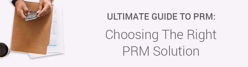 Ultimate Guide to PRM: Choosing The Right PRM Solution