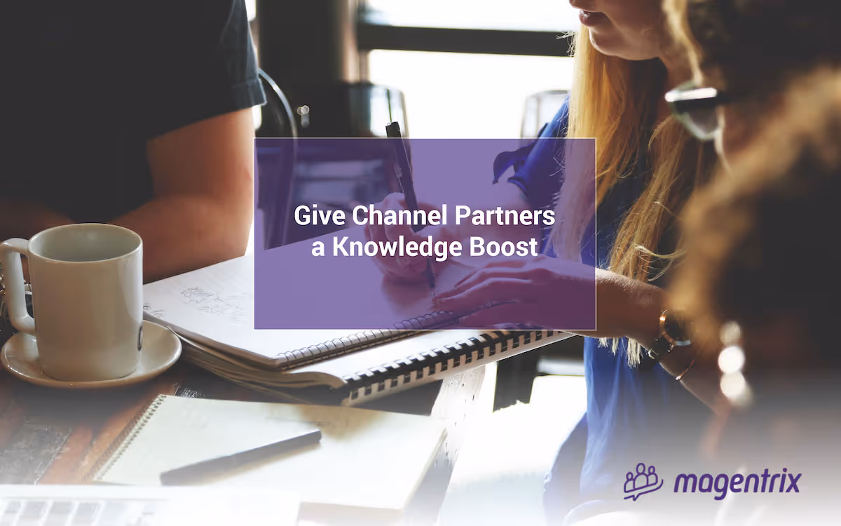 #1 Give your channel partners knowledge boosts with training and certification