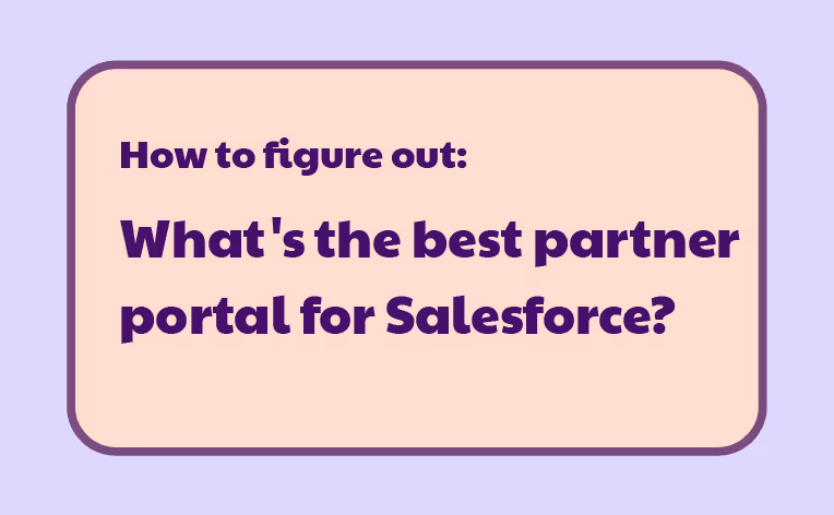The Best Partner Portal for Salesforce: An Alternative to Experience Cloud