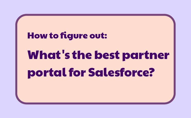 The Best Partner Portal for Salesforce: An Alternative to Experience Cloud