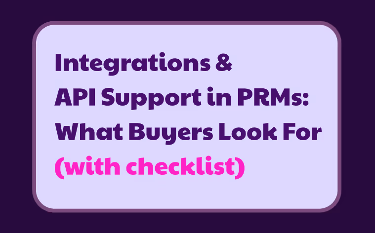 Integrations & API Support In a PRM & Partner Portal: What Buyers Look For (Checklist)