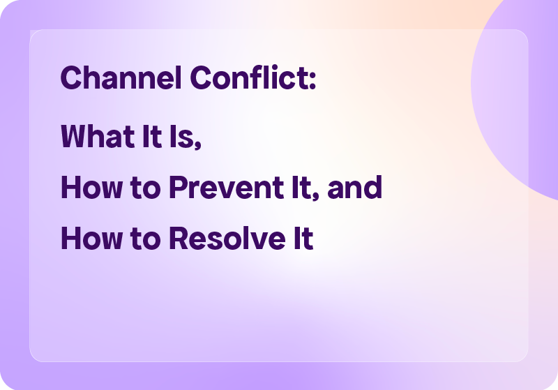 Channel Conflict: What It Is, How to Prevent It, and How to Resolve It