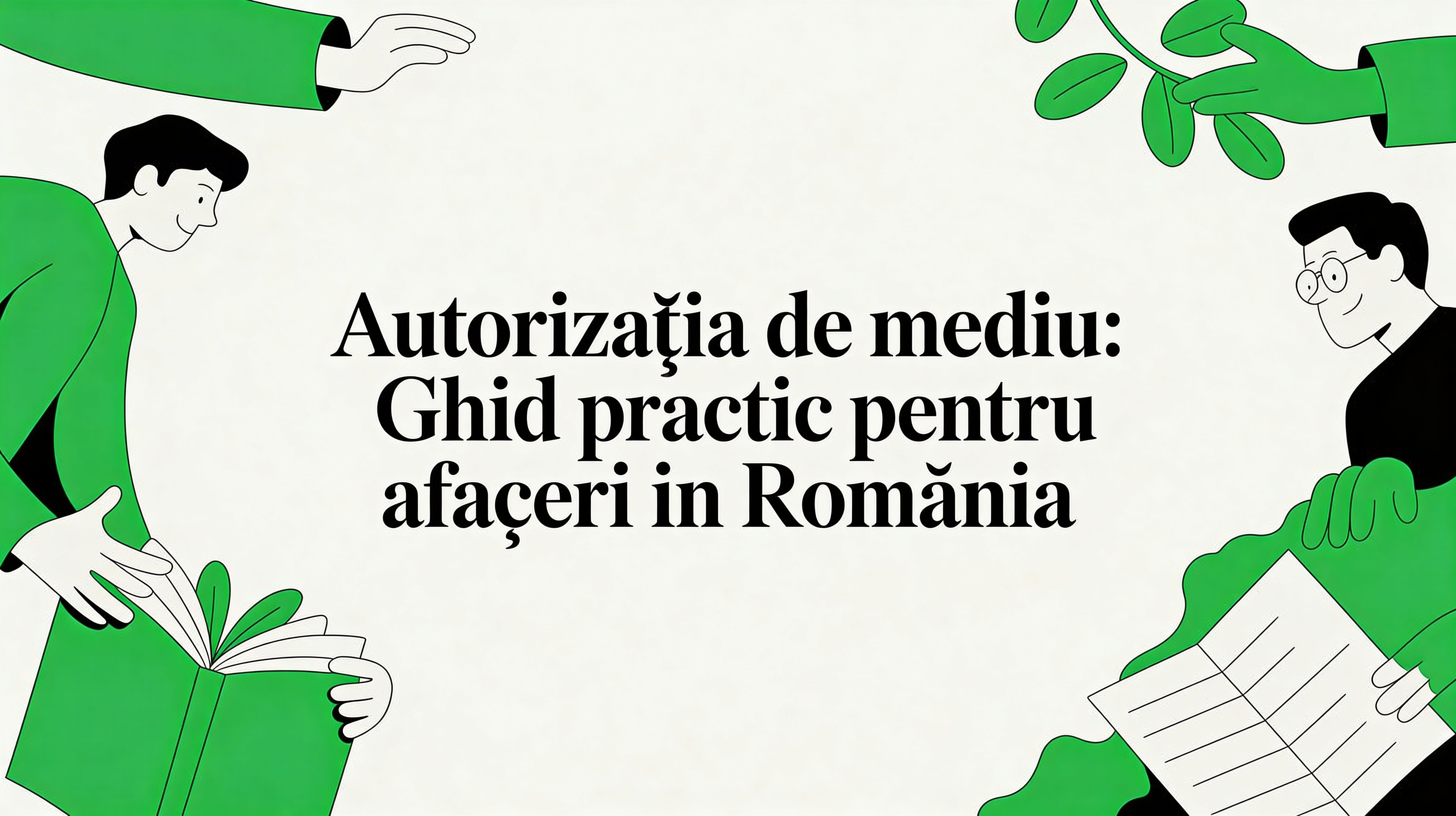 Autorizația de mediu: Ghid practic pentru afaceri în România