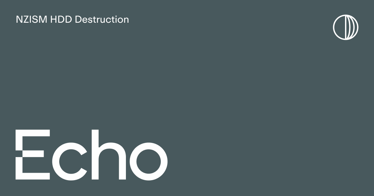 Data Security – NZISM Compliant Data Destruction | Echo Technology