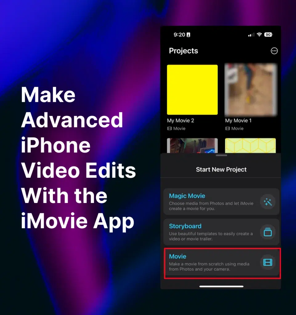 iMovie iPhone app Projects screen with “Movie” project start option highlighted at the bottom and the words “Make Advanced iPhone Video Edits With the iMovie App” on the left side of the image.