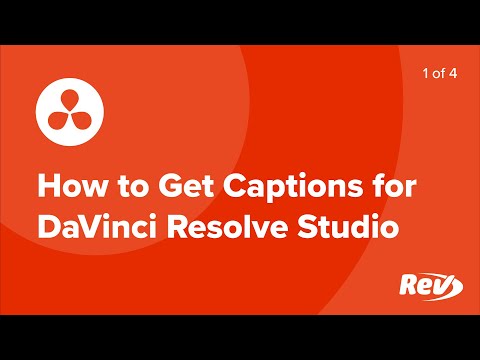 How to Get Captions for DaVinci Resolve Studio (Part 1 of 4) | Rev