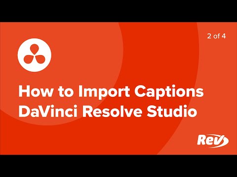 How to Import Captions into DaVinci Resolve Studio (Part 2 of 4) | Rev